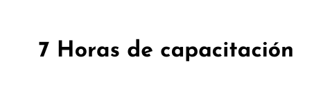 7 Horas de capacitación