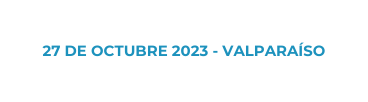 27 de octubre 2023 VALPARAÍSO