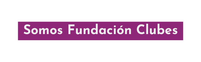 Somos Fundación Clubes